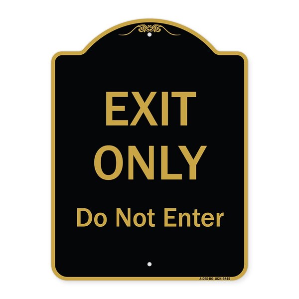 Designer Series-Exit Only Do Not Enter Black & Gold Heavy-Gauge Aluminum, 24" H, BG-1824-9845